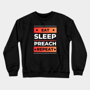 Eat Sleep Preach Repeat | Christian Crewneck Sweatshirt